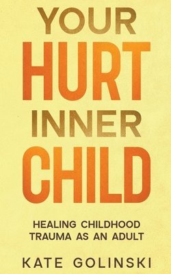 bokomslag Your Hurt Inner Child