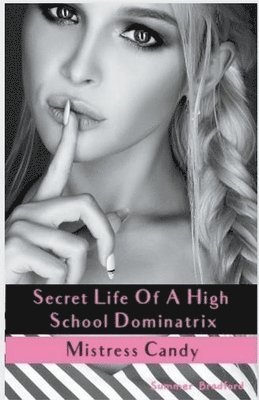 bokomslag Secret Life of a High School Dominatrix - Mistress Candy