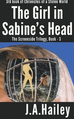 bokomslag The Girl in Sabine's Head, The Screenside Trilogy, Book - 3