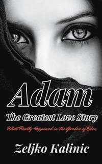 bokomslag Adam The Greatest Love Story