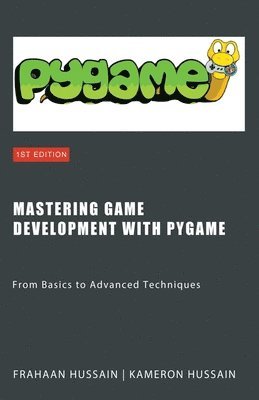 Mastering Game Development with PyGame 1