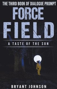 bokomslag Force Field a Taste of the Sun