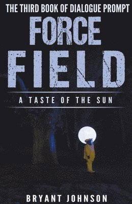 Force Field a Taste of the Sun 1