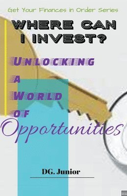 bokomslag Where Can I Invest? Unlocking a World of Opportunities