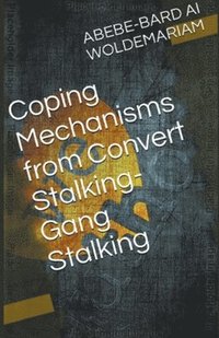 bokomslag Coping Mechanisms from Convert Stalking-Gang Stalking