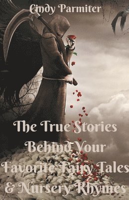The True Stories Behind Your Favorite Fairy Tales & Nursery Rhymes 1