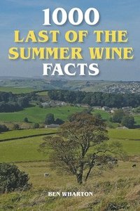 bokomslag 1000 Last of the Summer Wine Facts