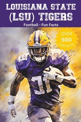 bokomslag Louisiana State (LSU) Tigers Football Fun Facts