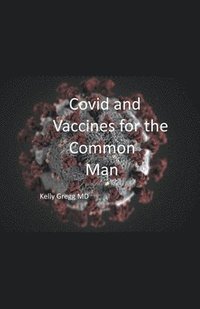 bokomslag Covid and Vaccines for the Common Man