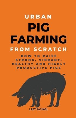 Urban Pig Farming From Scratch 1