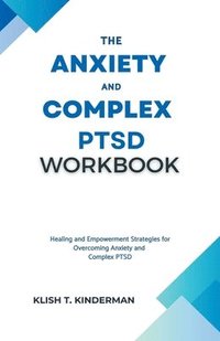 bokomslag Anxiety and Complex PTSD Workbook