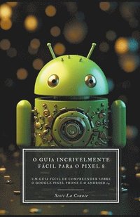 bokomslag O Guia Incrivelmente Fcil Para O Pixel 8