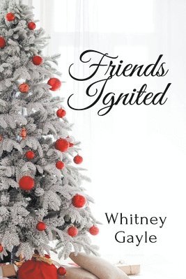 Whitney Gayle - Friends Ignited, Häftad