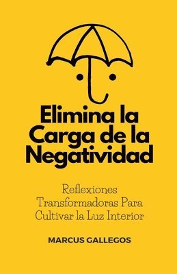 Elimina la Carga de la Negatividad 1