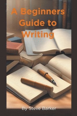 Stephen Barker - Beginner Guide to Writing, Häftad