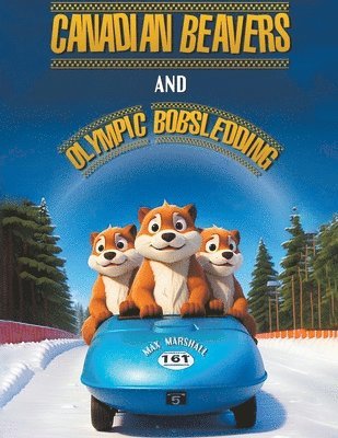 bokomslag Canadian Beavers and Olympic Bobsledding