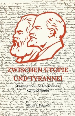 Zwischen Utopie und Tyrannei - Faszination und Schrecken des Kommunismus 1