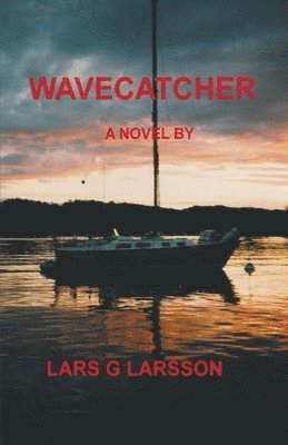 Lars G Larsson - Wavecatcher, Häftad