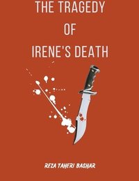 bokomslag The Tragedy Of Irene's Death