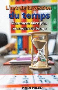 bokomslag L'art de la gestion du temps