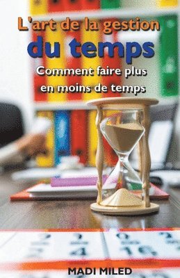 bokomslag L'art de la gestion du temps