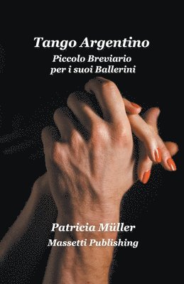 Tango Argentino Piccolo Breviario per i suoi Ballerini 1