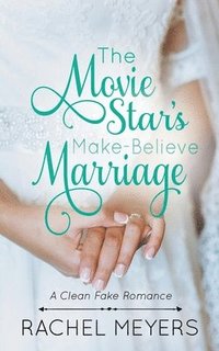 bokomslag The Movie Star's Make-Believe Marriage