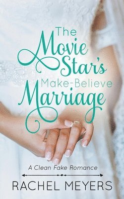 The Movie Star's Make-Believe Marriage 1