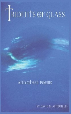 Tridents of Glass and Other Poems 1