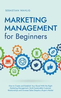 bokomslag Marketing Management for Beginners