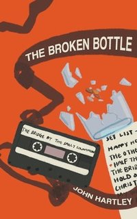 bokomslag The Broken Bottle