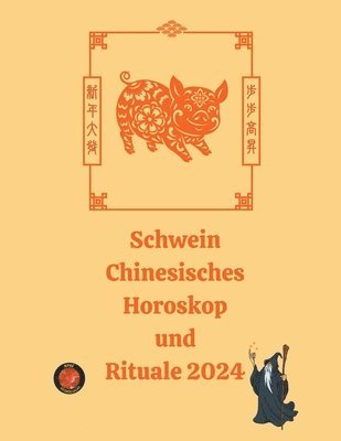 bokomslag Schwein Chinesisches Horoskop und Rituale 2024