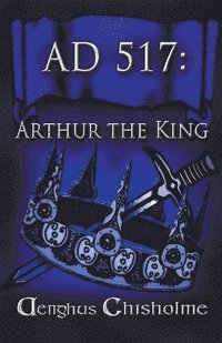 bokomslag Arthur the King AD517
