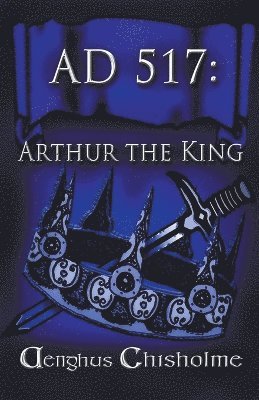 bokomslag Arthur the King AD517