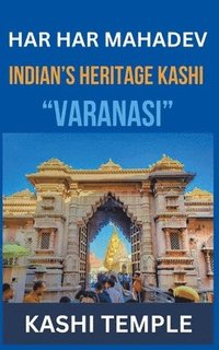 bokomslag Indian's Heritage of Kashi &quot;Varanasi&quot;