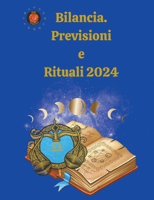Bilancia. Previsioni e Rituali 2024 1