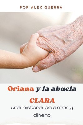 bokomslag Oriana y la abuela Clara, una historia de amor y dinero