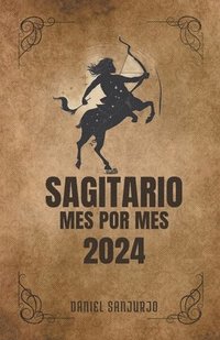 bokomslag Sagitario 2024 Mes Por Mes