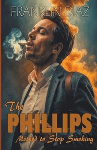 bokomslag Phillips Method to Stop Smoking