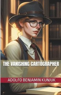 bokomslag The Vanishing Cartographer