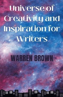 bokomslag Universe of Creativity and Inspiration for Writers