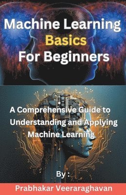 Machine Learning Basics for Beginners 1