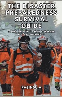 bokomslag The Disaster Preparedness Survival Guide