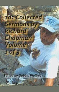 bokomslag 101 Collected Sermons by Richard Chapman Volume 1 of 3