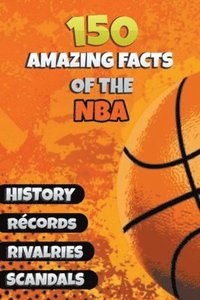 bokomslag 150 Amazing Facts of the NBA