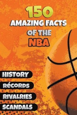bokomslag 150 Amazing Facts of the NBA