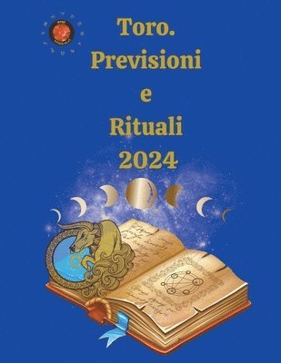 Toro. Previsioni e Rituali 2024 1