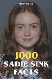 bokomslag 1000 Sadie Sink Facts