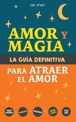 bokomslag Amor y Magia. La gua definitiva para atraer el amor