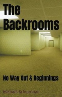 bokomslag Backrooms No Way Out and Beginnings